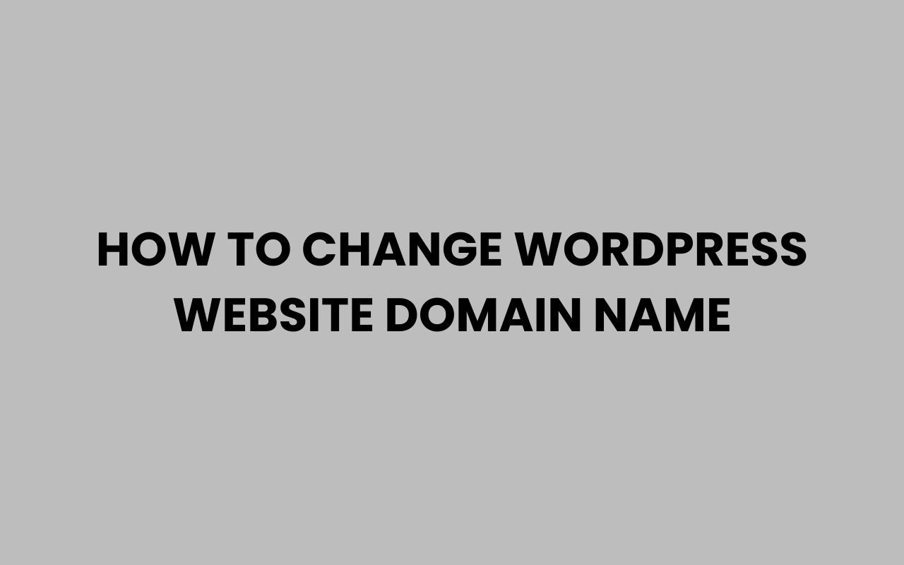 how to change wordpress website domain name