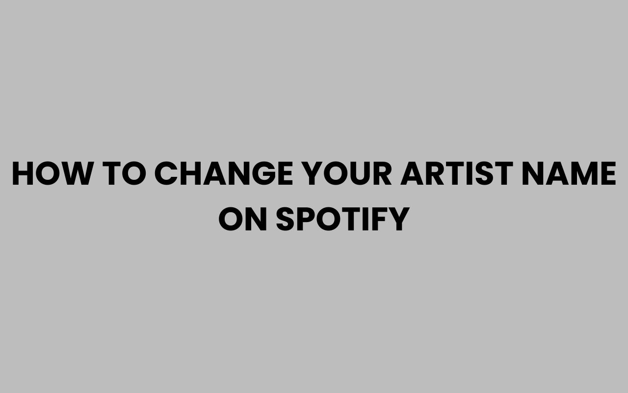 how to change your artist name on spotify