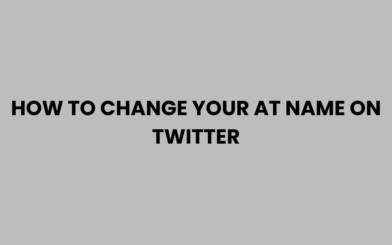how to change your at name on twitter