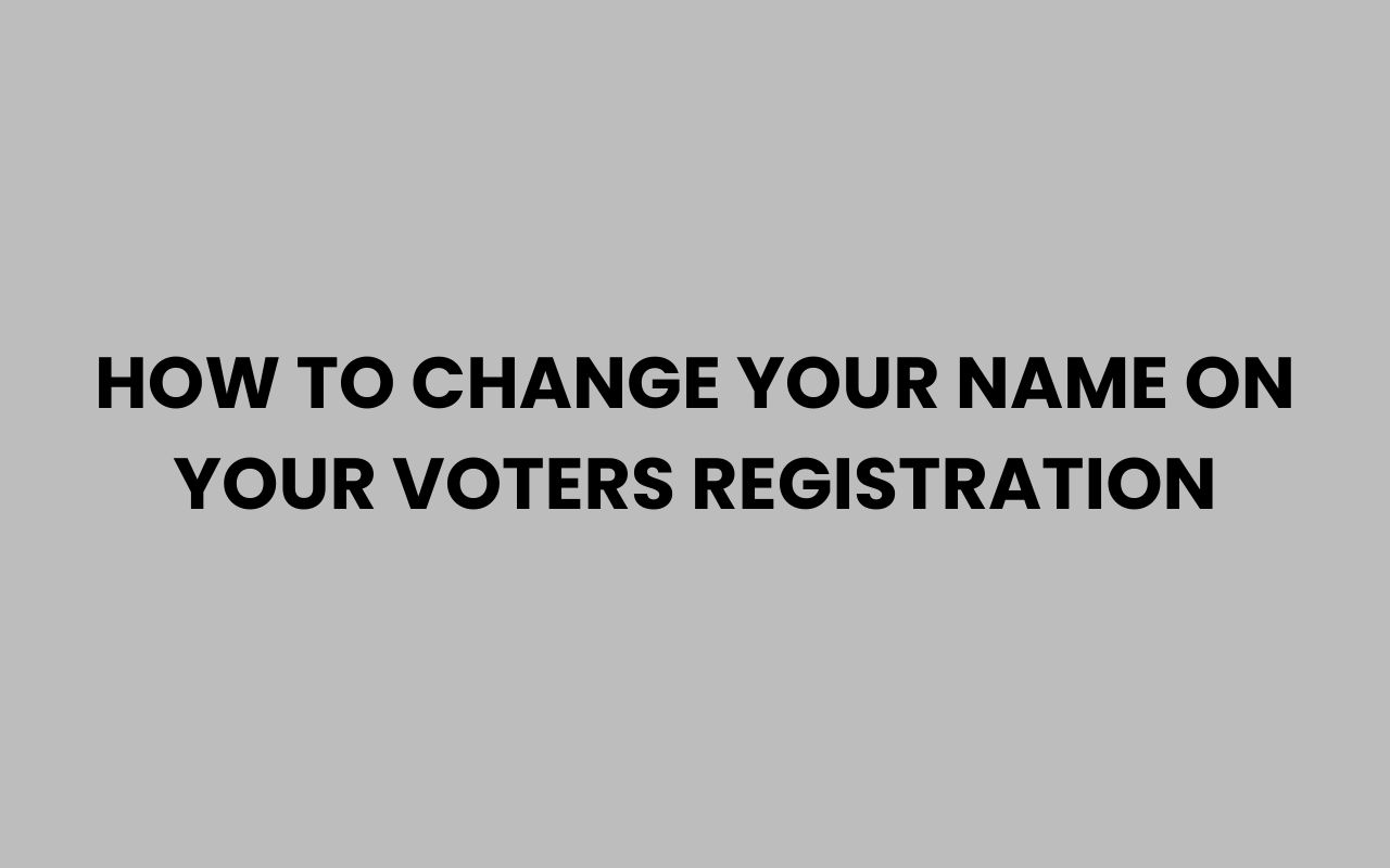 how to change your name on your voters registration