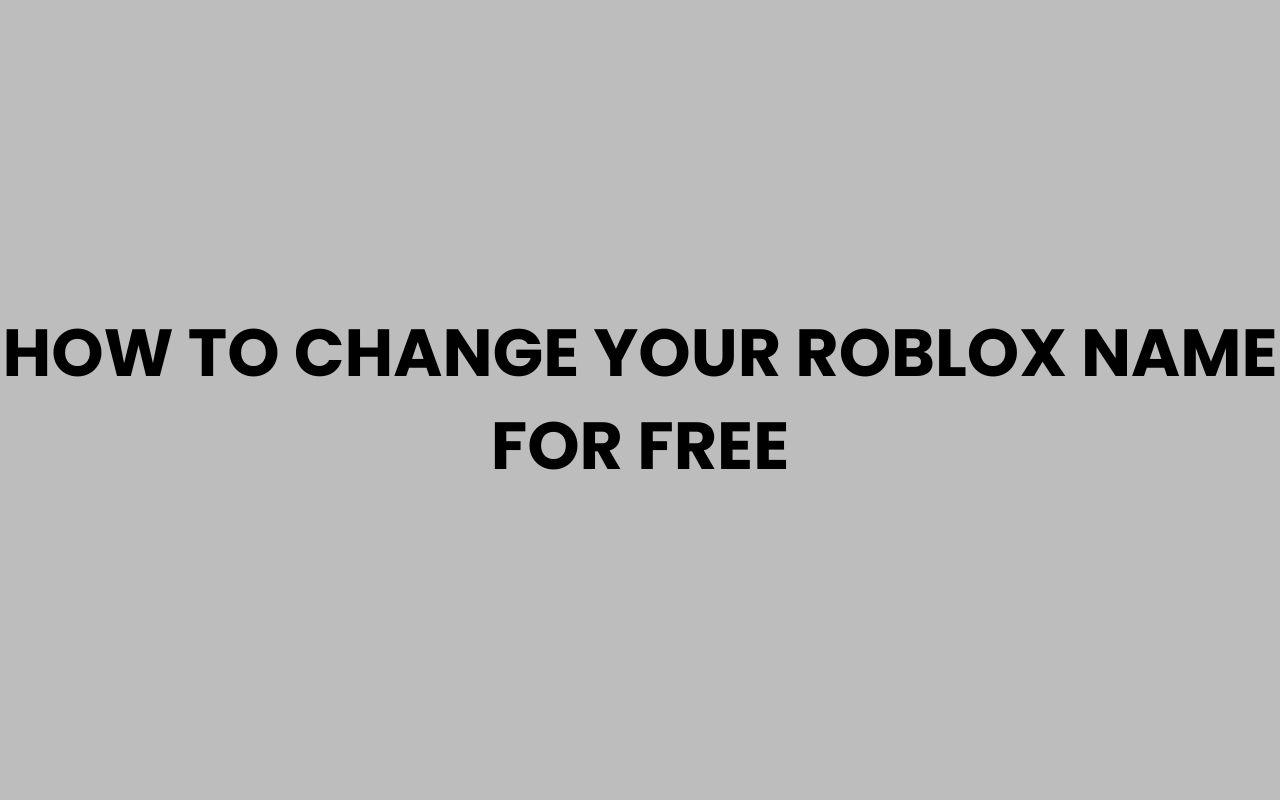 how to change your roblox name for free