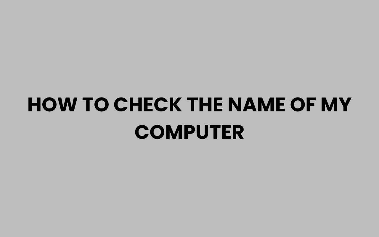 how to check the name of my computer