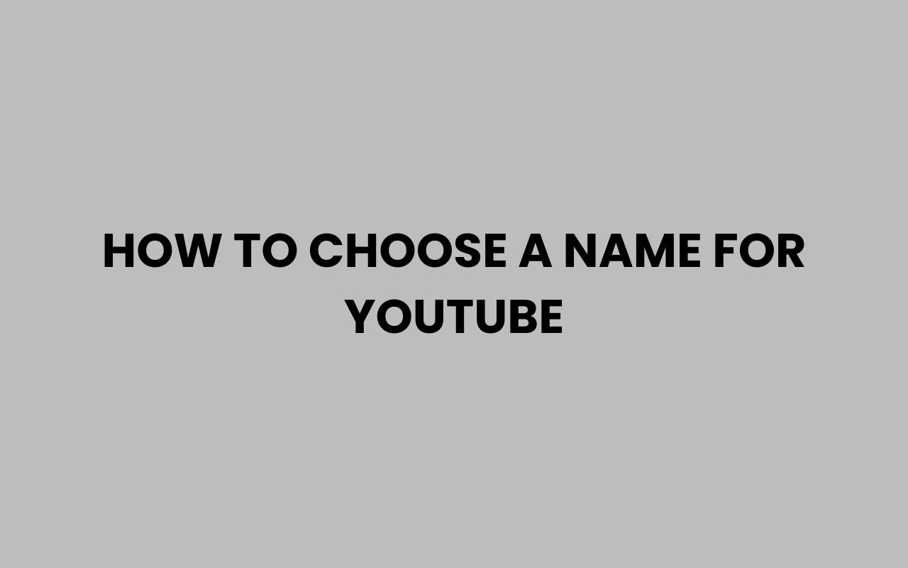how to choose a name for youtube