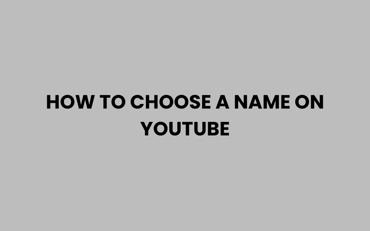 how to choose a name on youtube