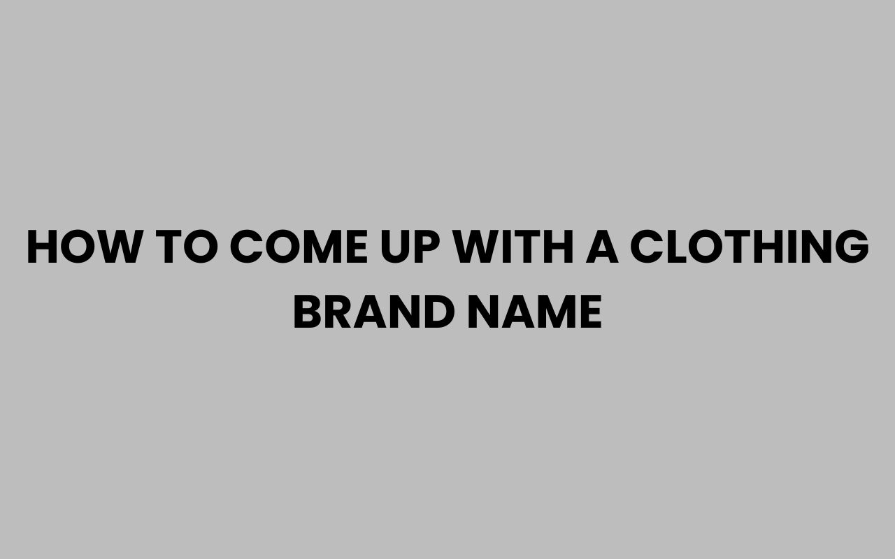 how to come up with a clothing brand name