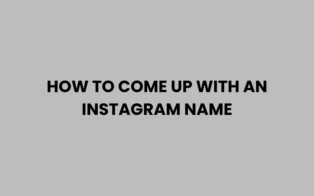 how to come up with an instagram name