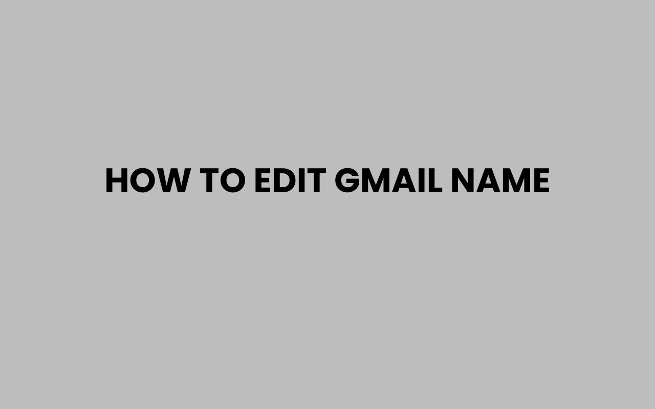 how to edit gmail name