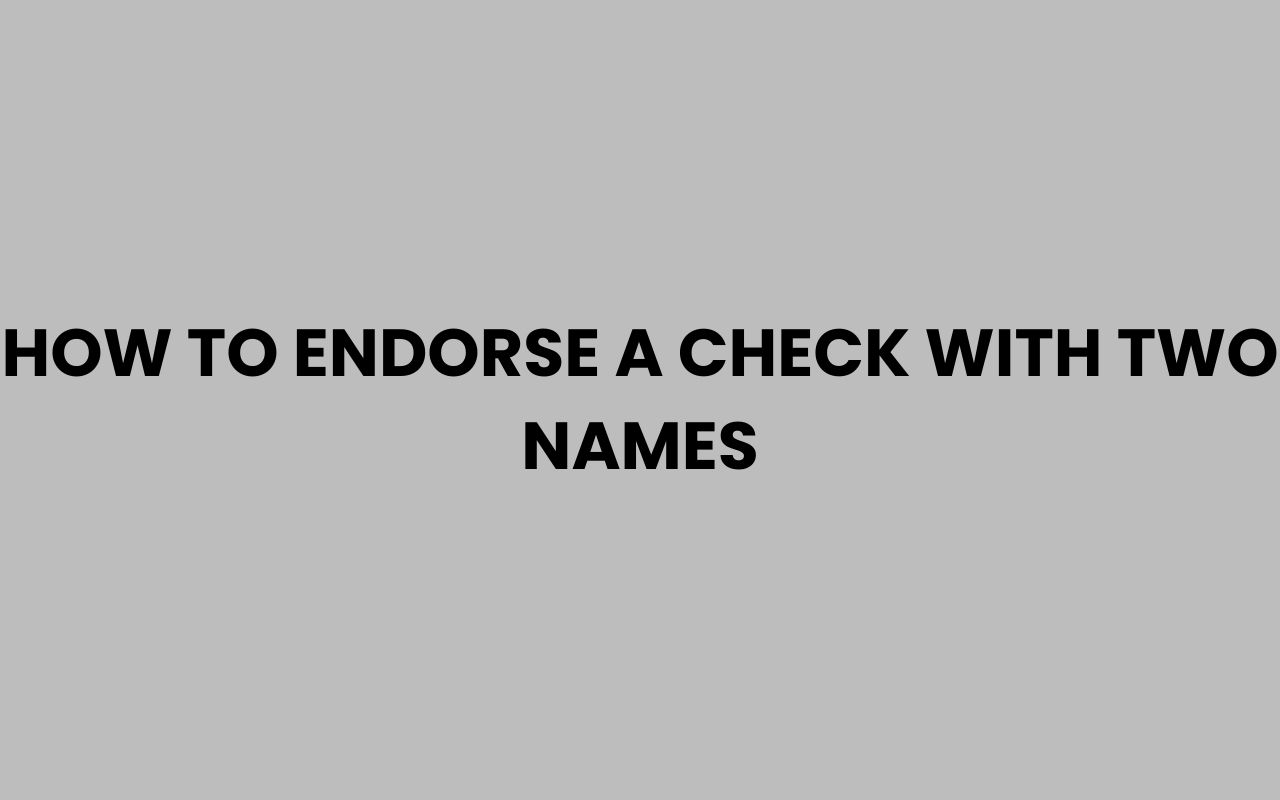 how to endorse a check with two names
