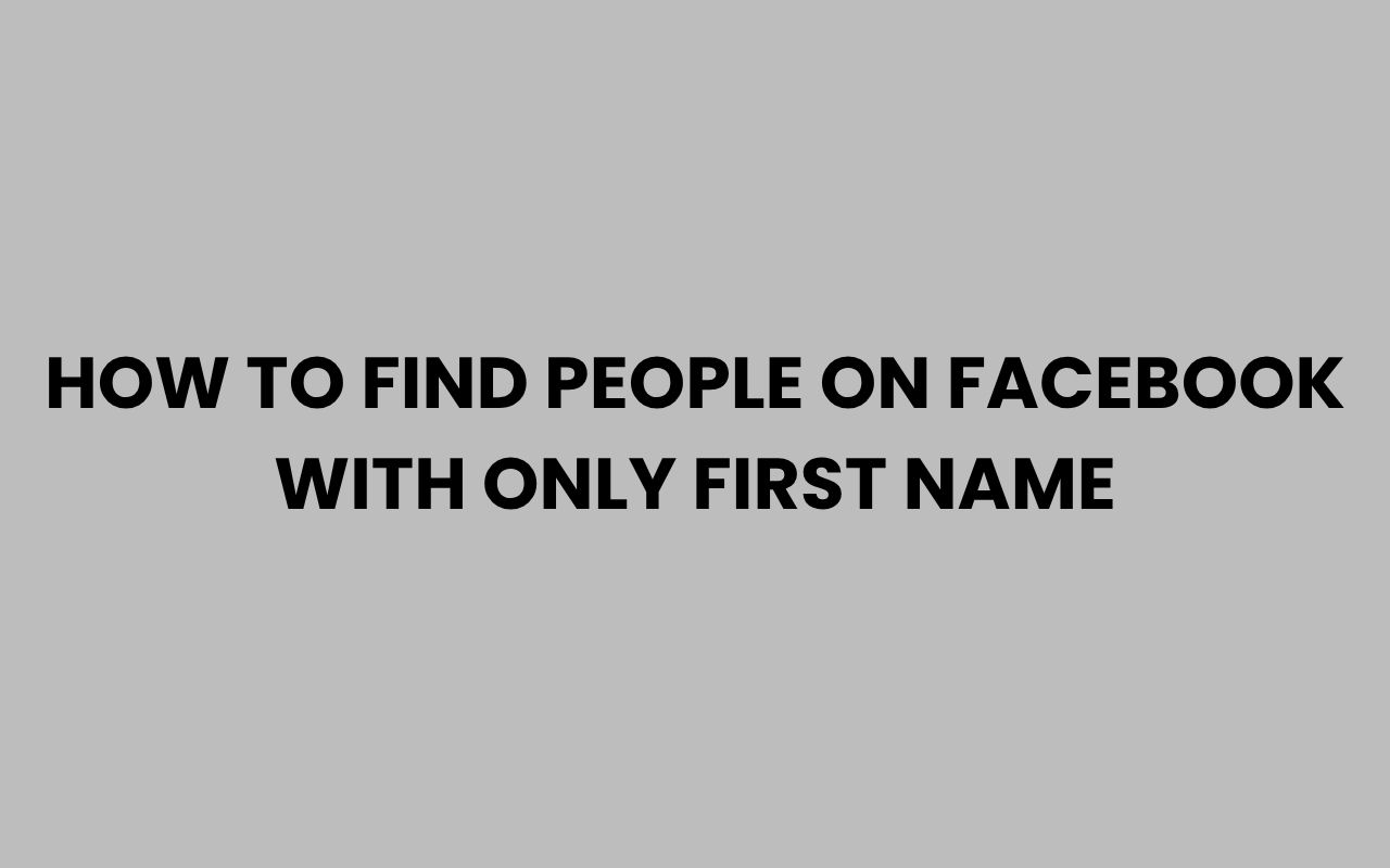 how to find people on facebook with only first name