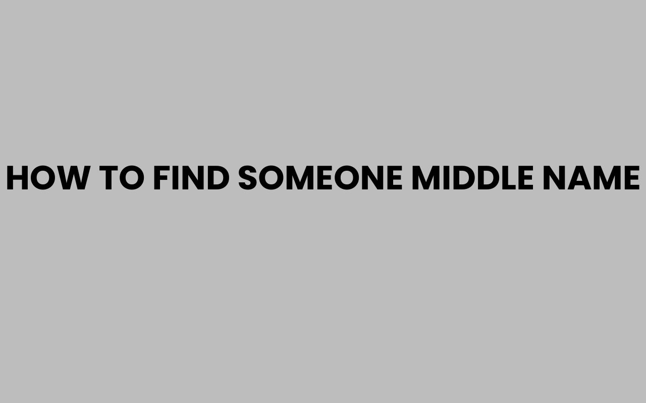 how to find someone middle name