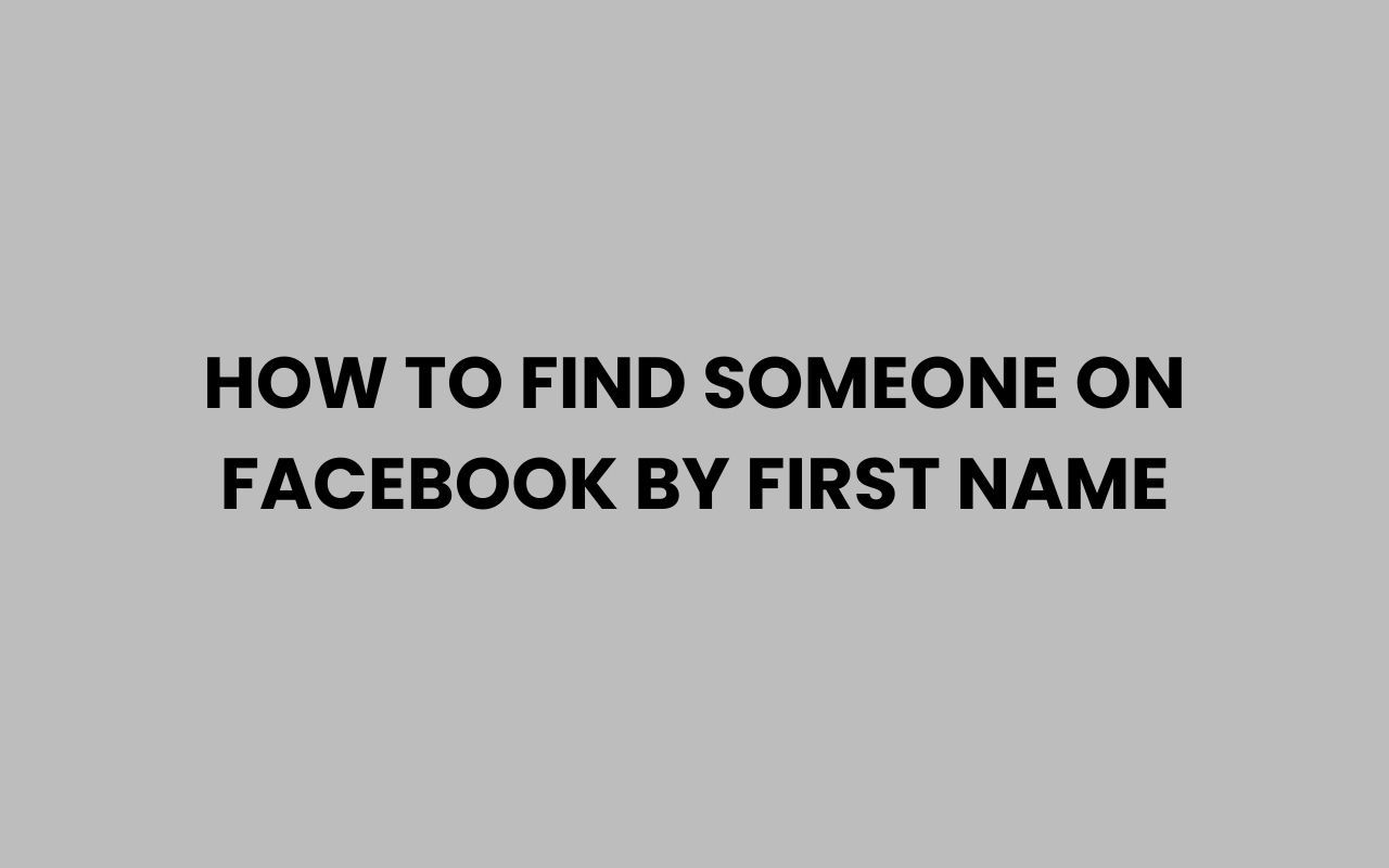 how to find someone on facebook by first name
