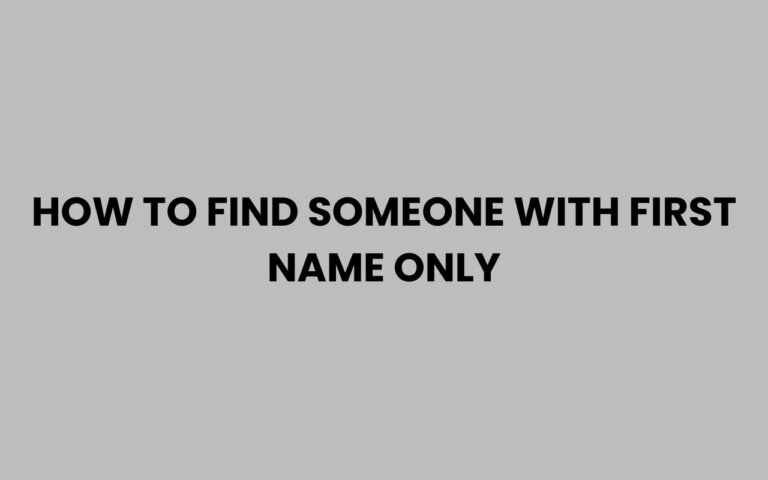 How to Find Someone With First Name Only