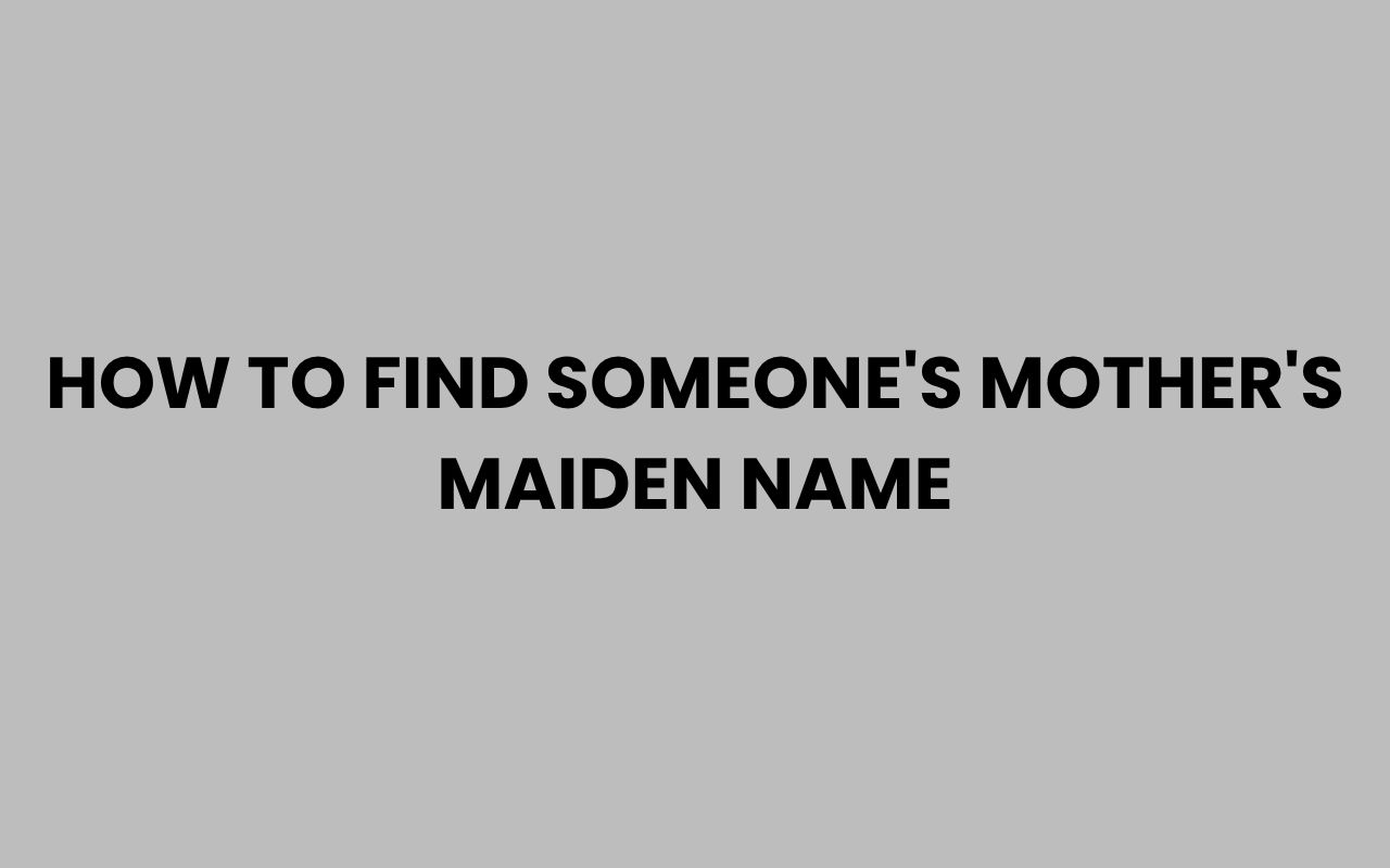 how to find someones mothers maiden name