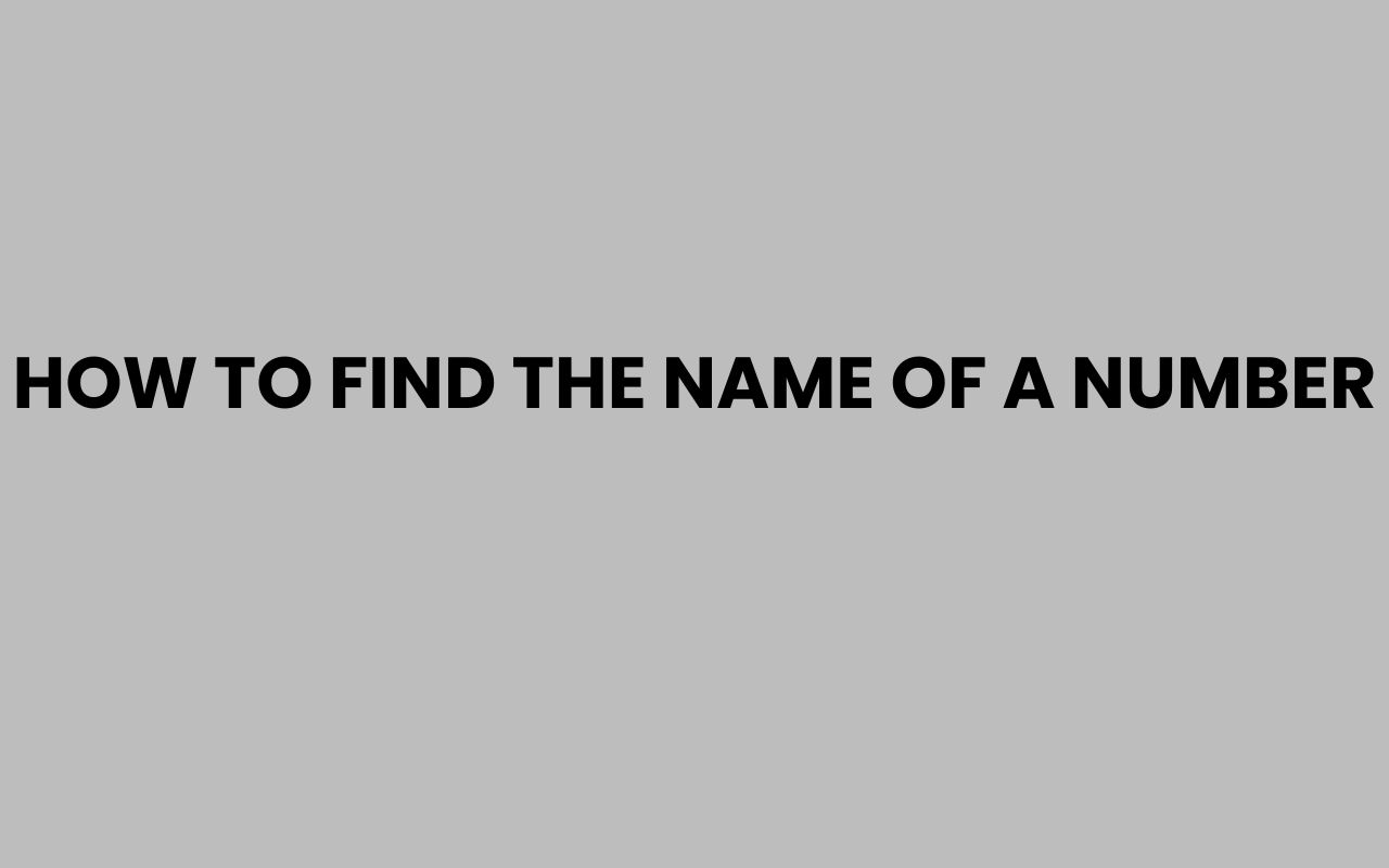 how to find the name of a number