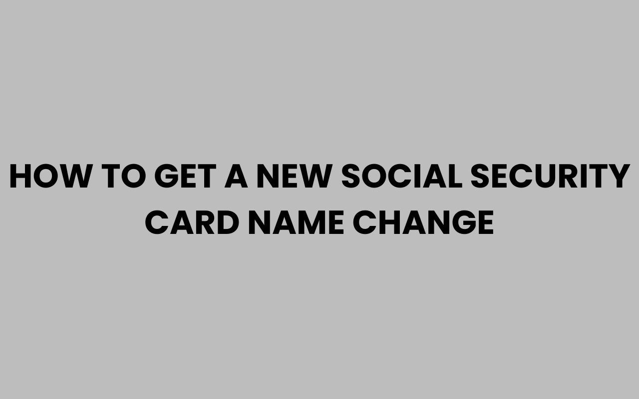 how to get a new social security card name change