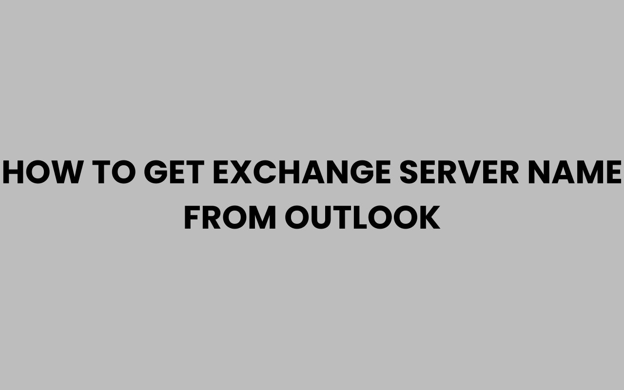 how to get exchange server name from outlook