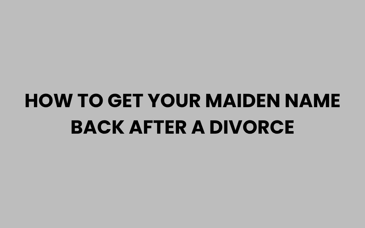 how to get your maiden name back after a divorce