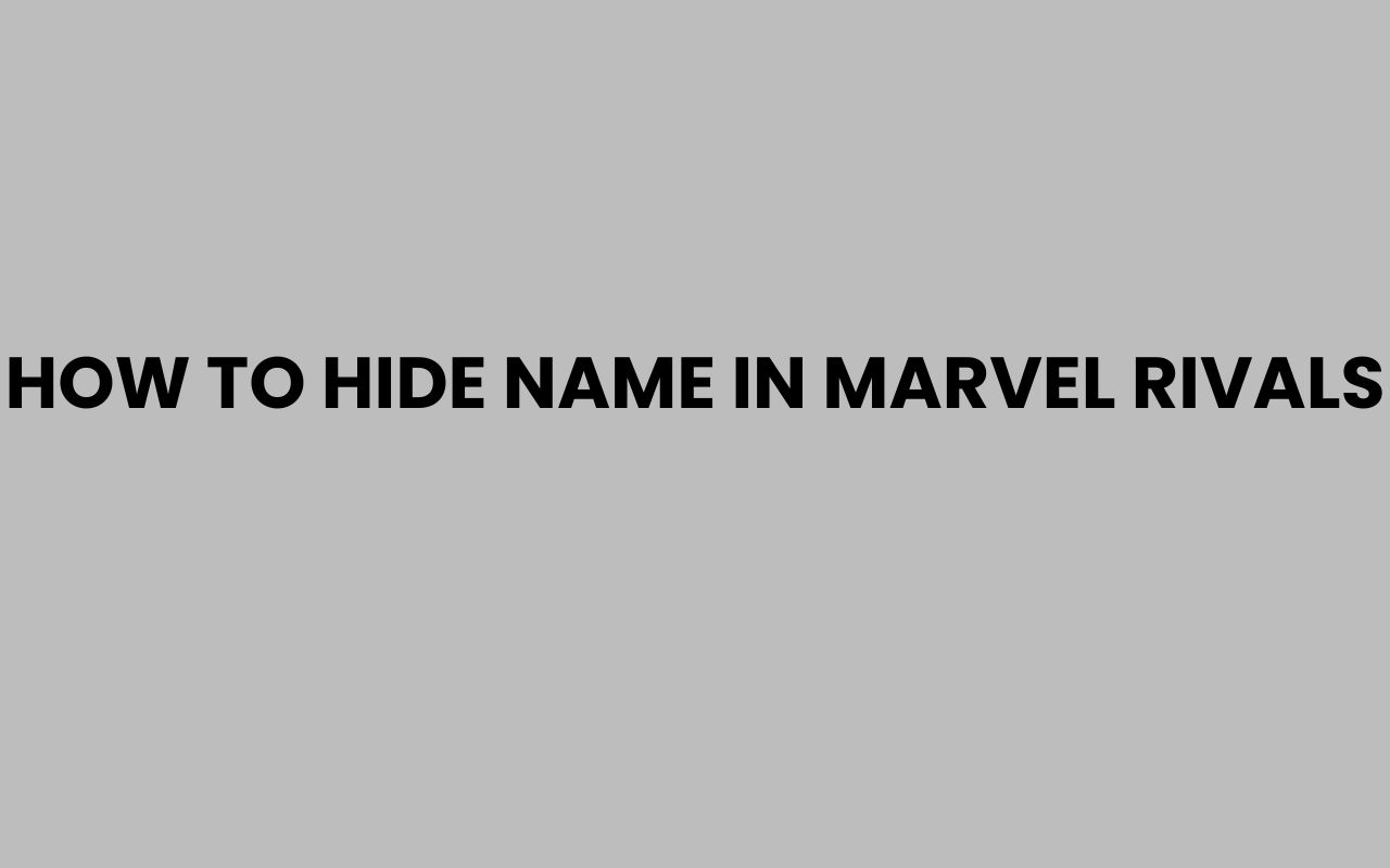 how to hide name in marvel rivals