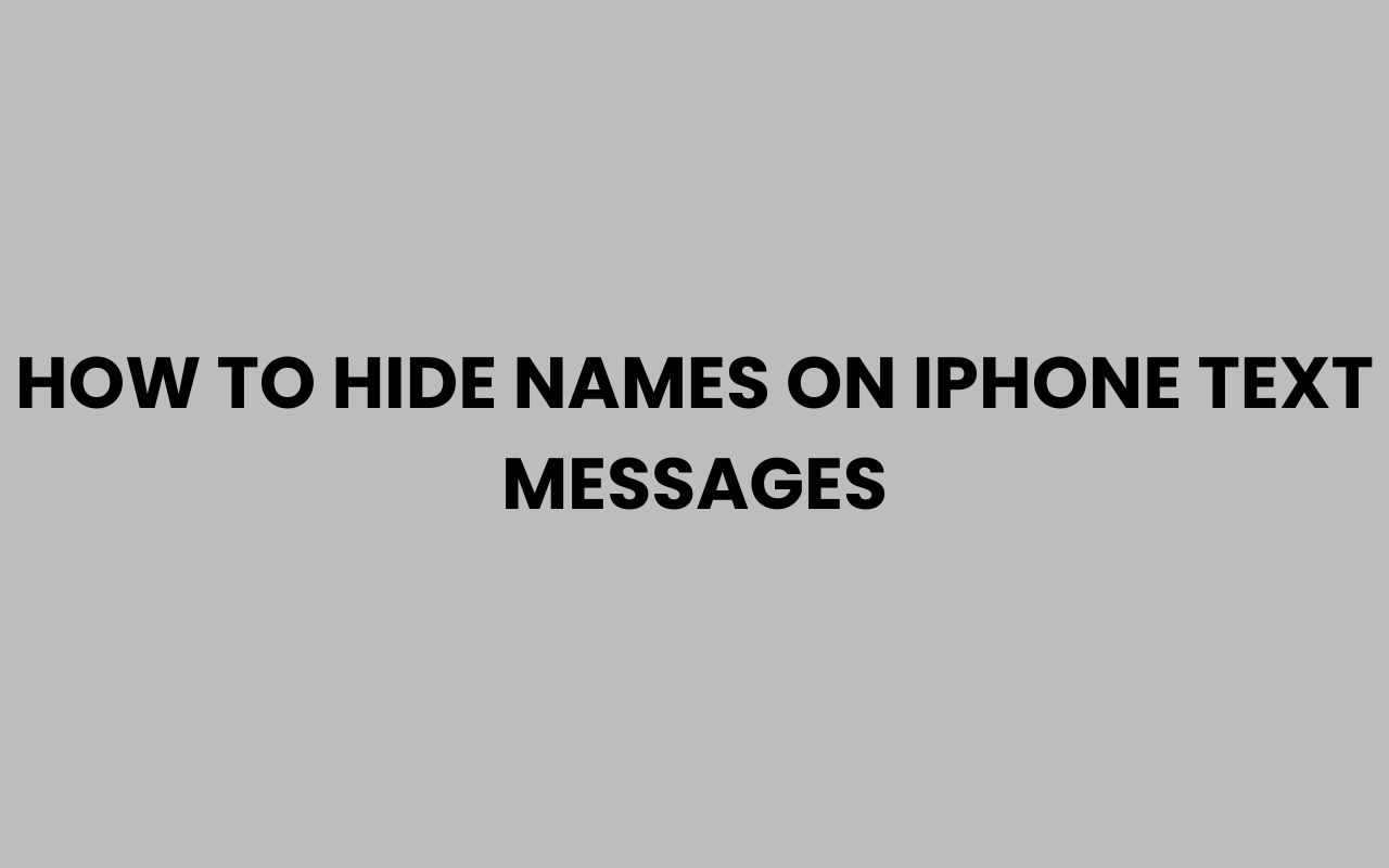 how to hide names on iphone text messages