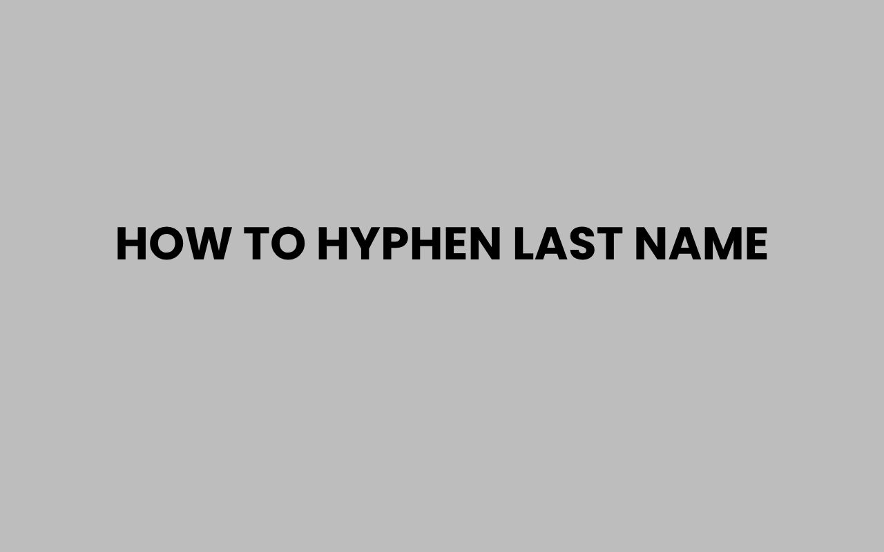 how to hyphen last name