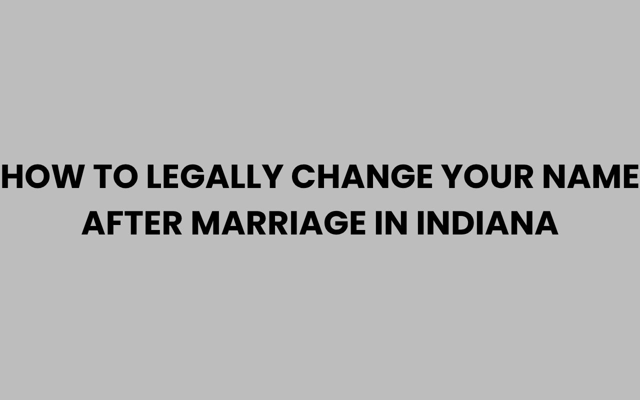how to legally change your name after marriage in indiana