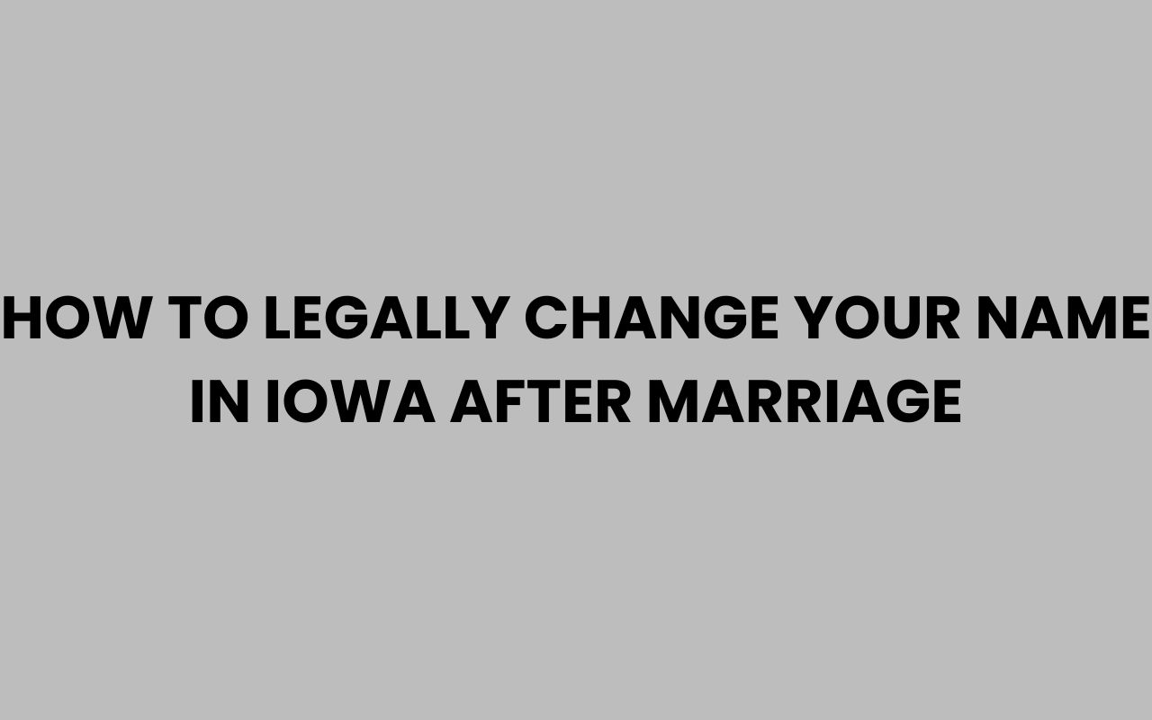 how to legally change your name in iowa after marriage