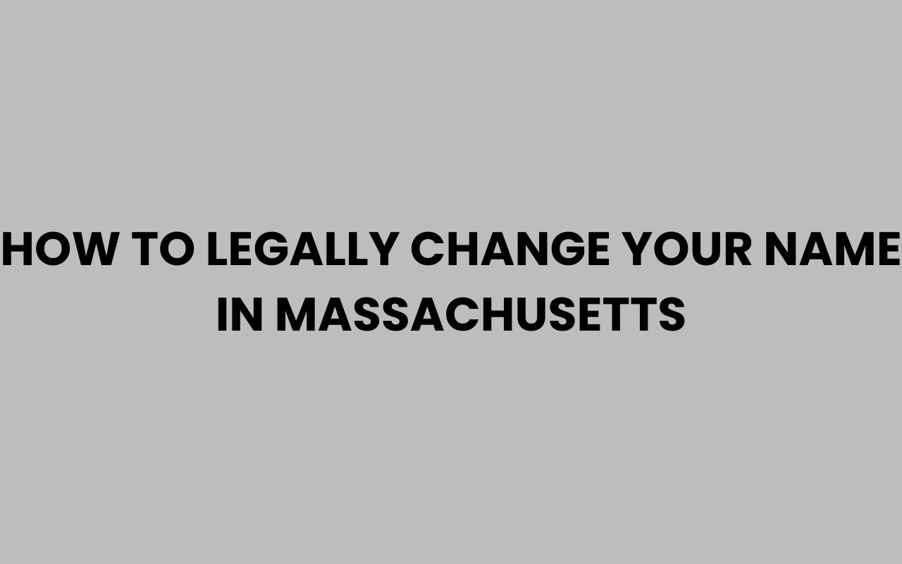 how to legally change your name in massachusetts