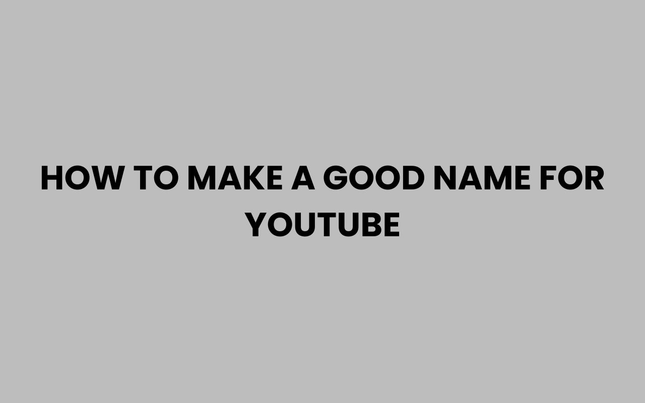 how to make a good name for youtube