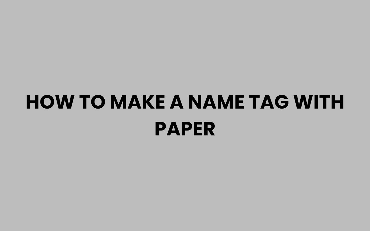 how to make a name tag with paper