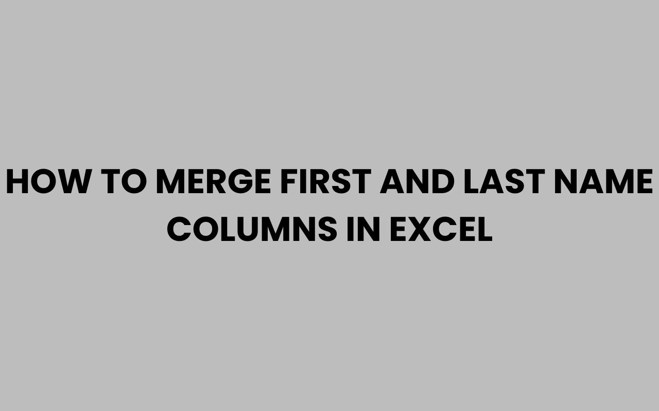how to merge first and last name columns in