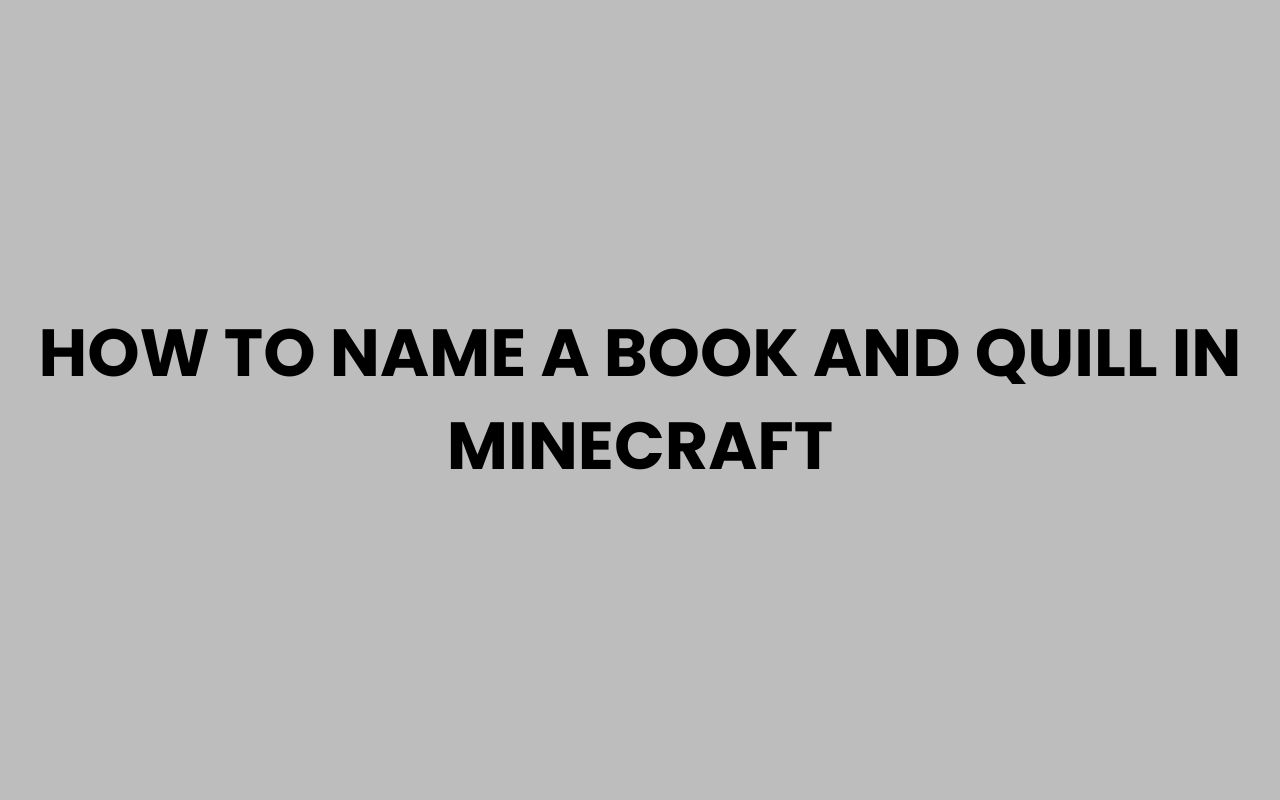 how to name a book and quill in minecraft