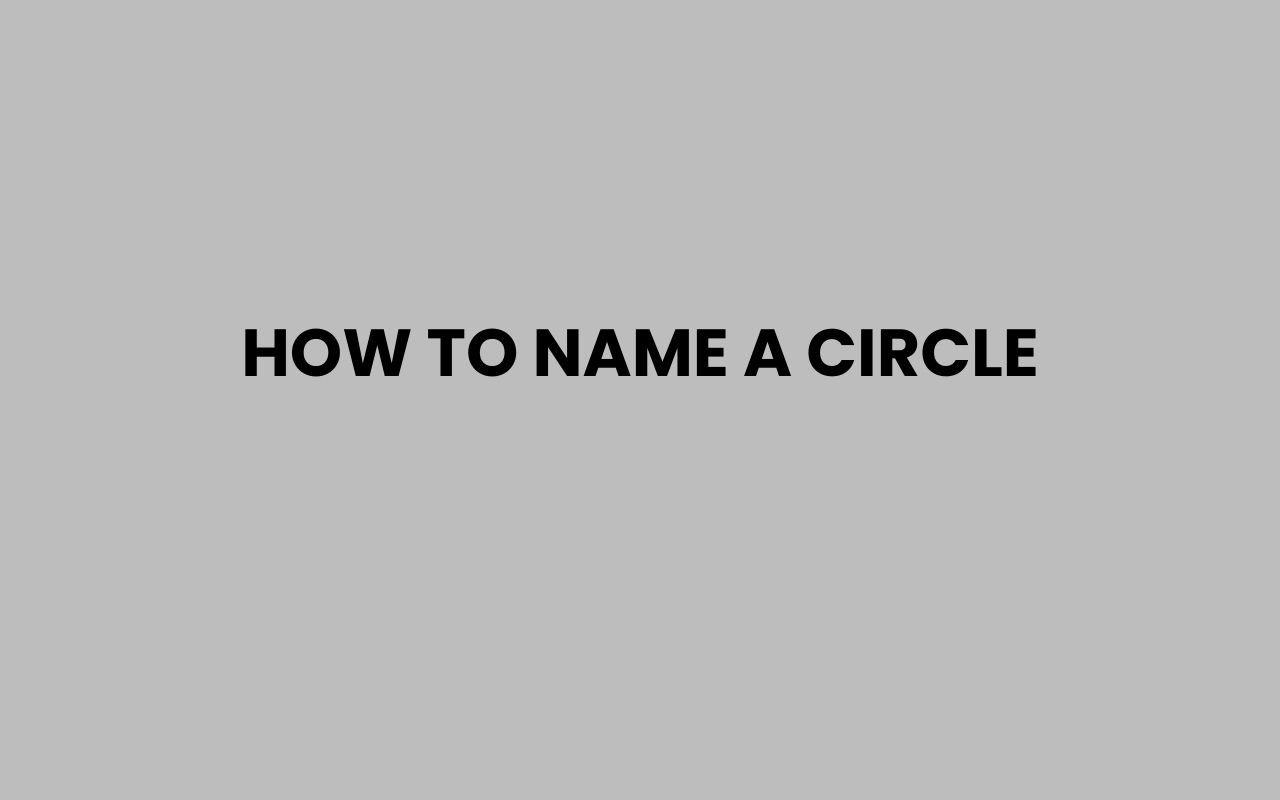 how to name a circle
