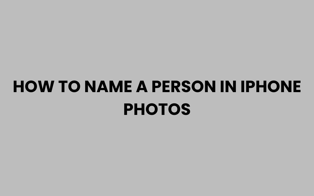 how to name a person in iphone photos