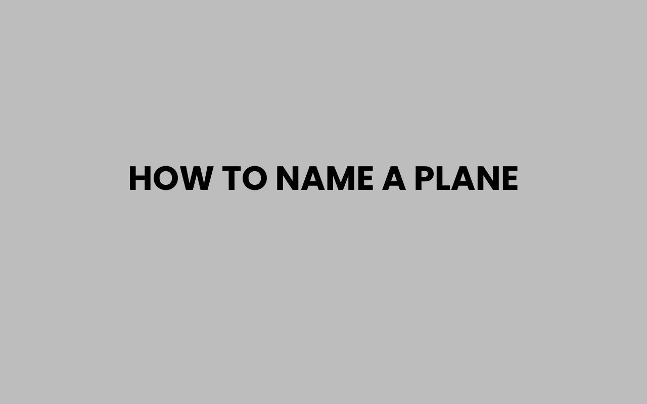 how to name a plane