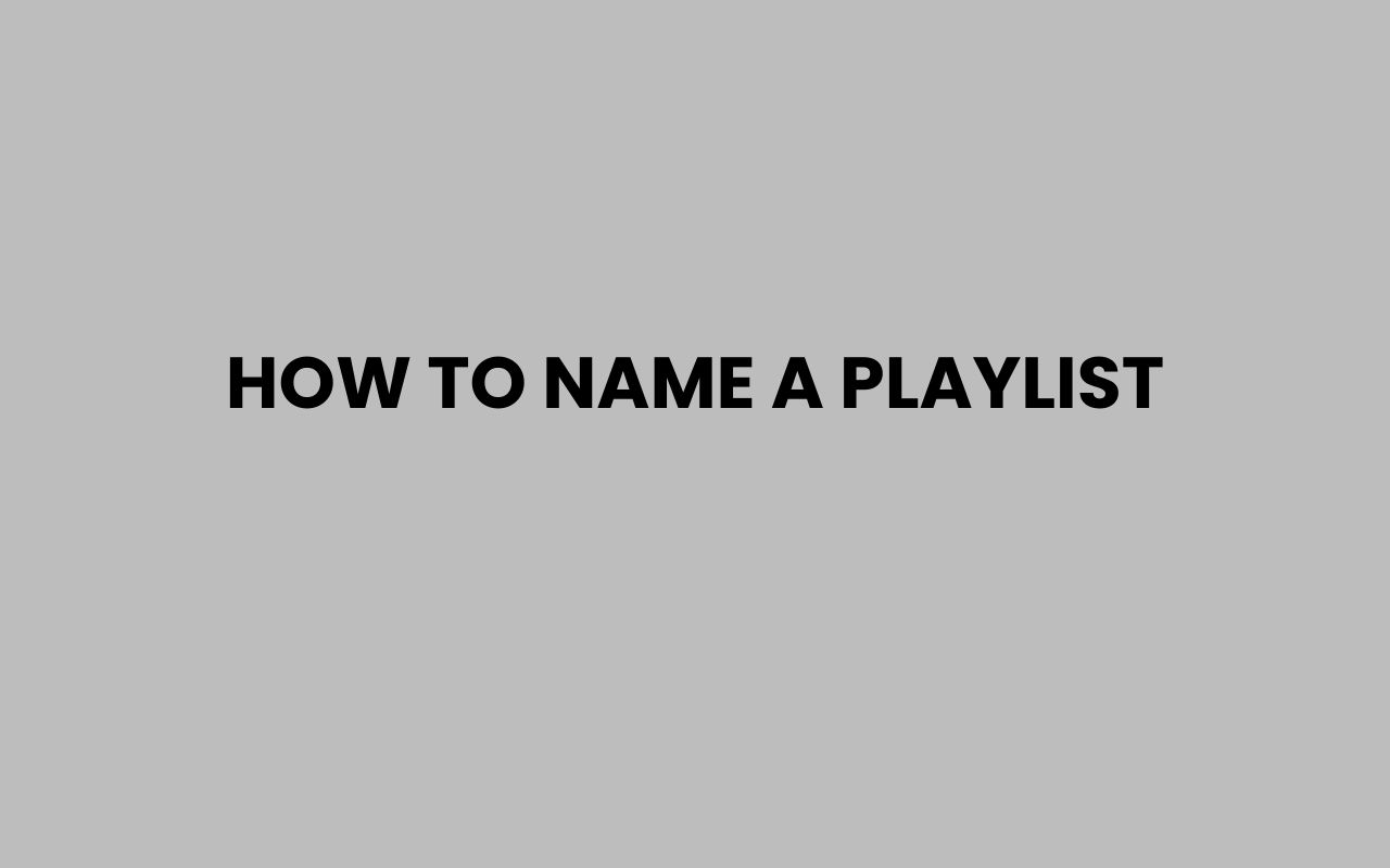 how to name a playlist