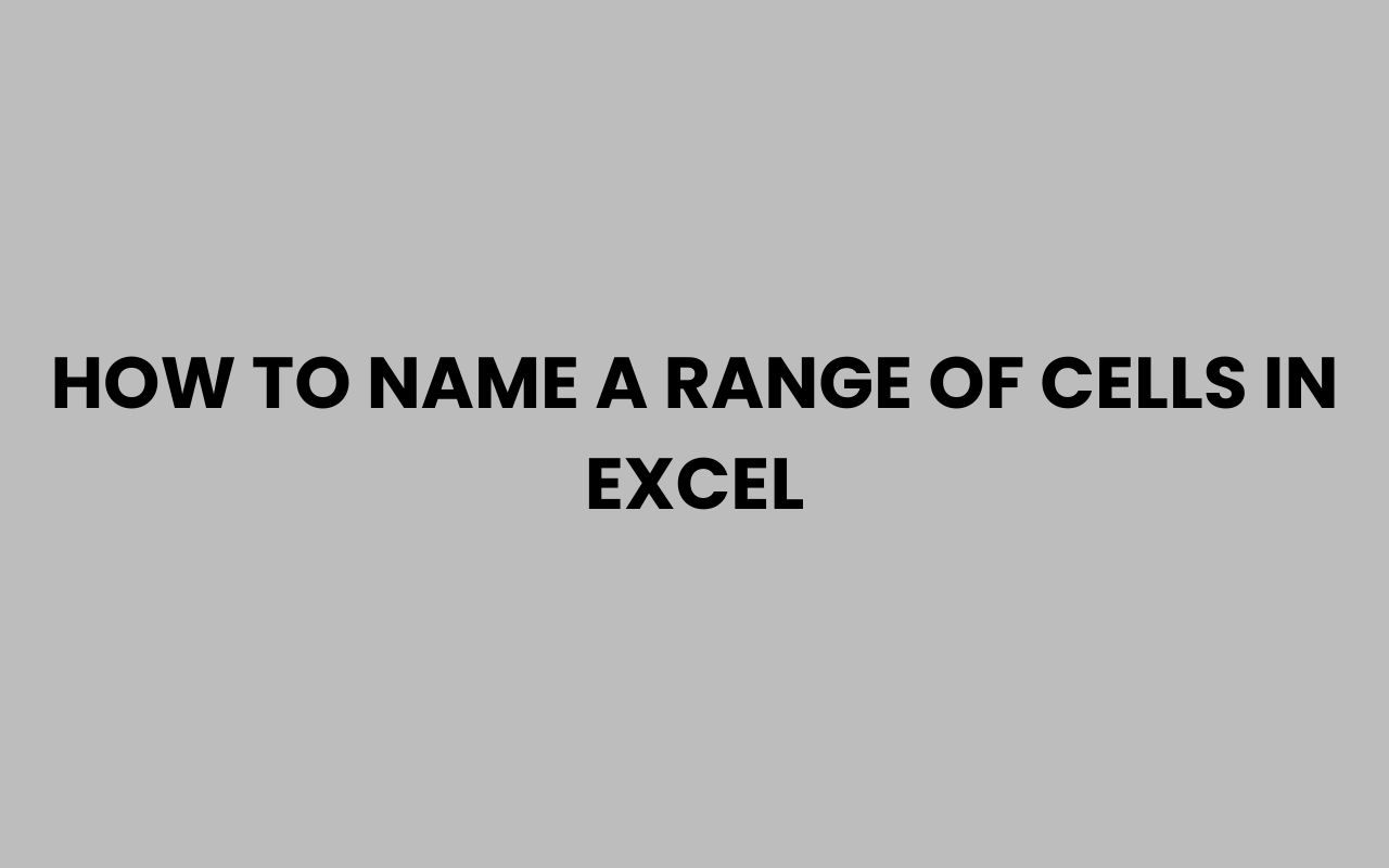 how to name a range of cells in