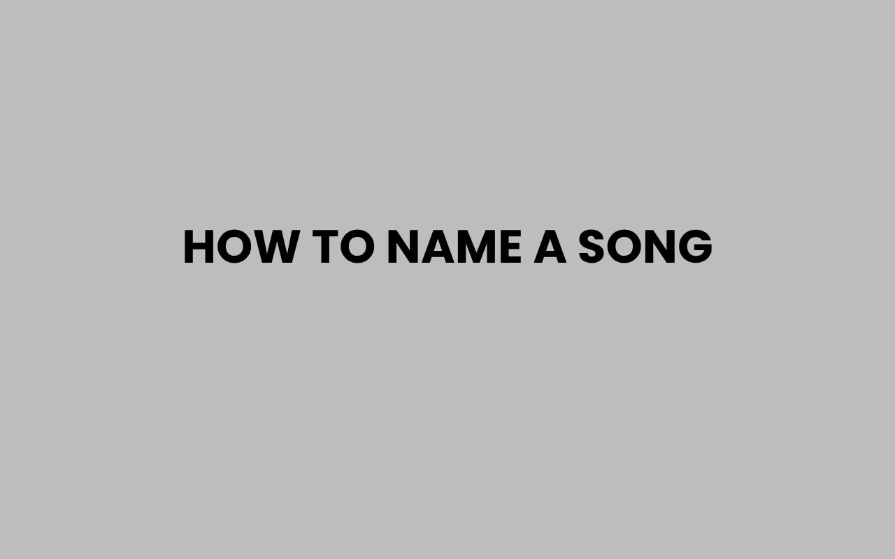 how to name a song
