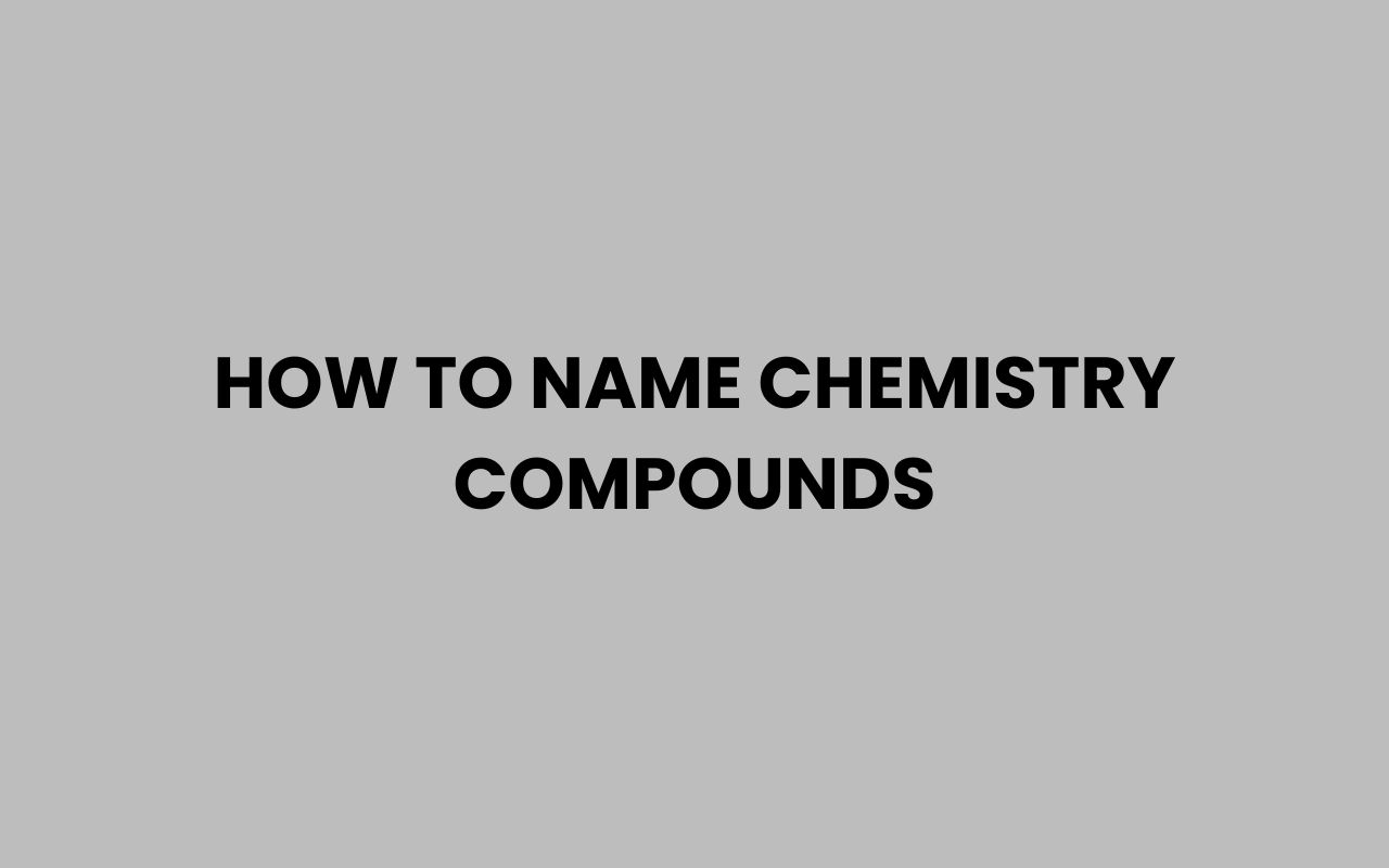how to name chemistry compounds