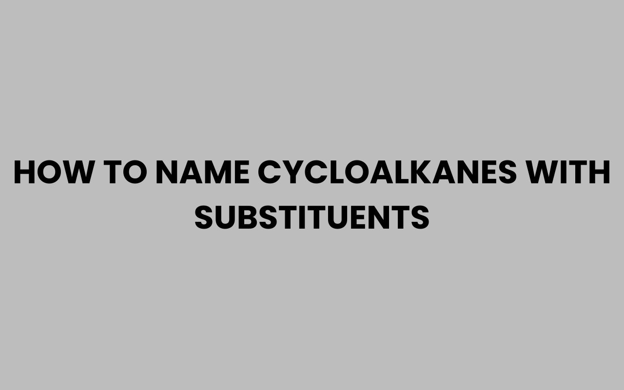 how to name cycloalkanes with substituents