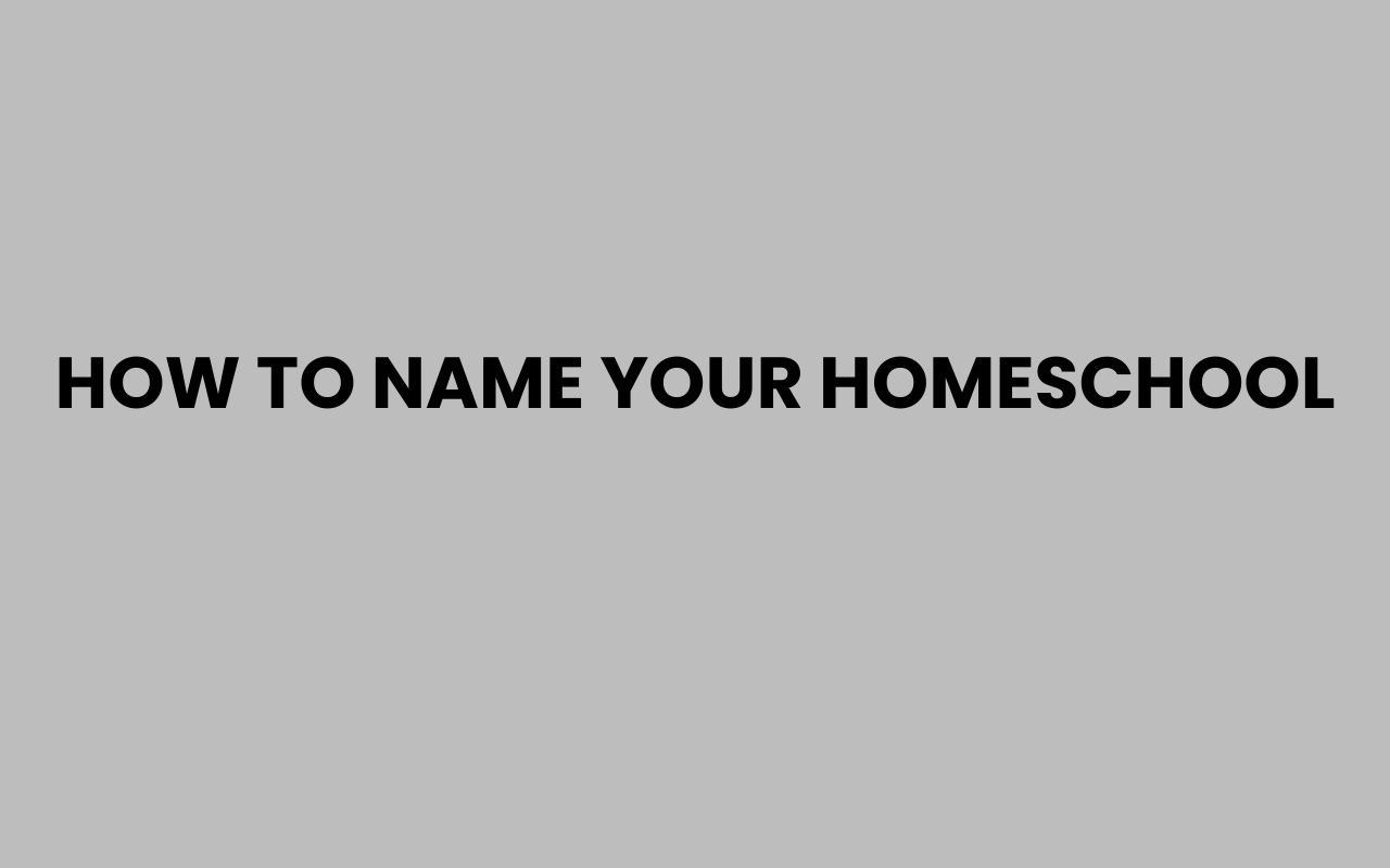how to name your homeschool