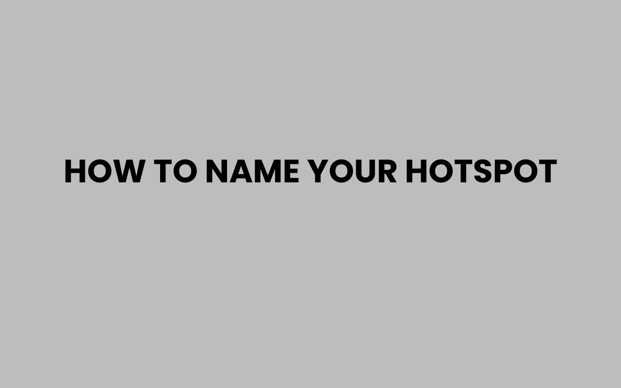 how to name your hotspot