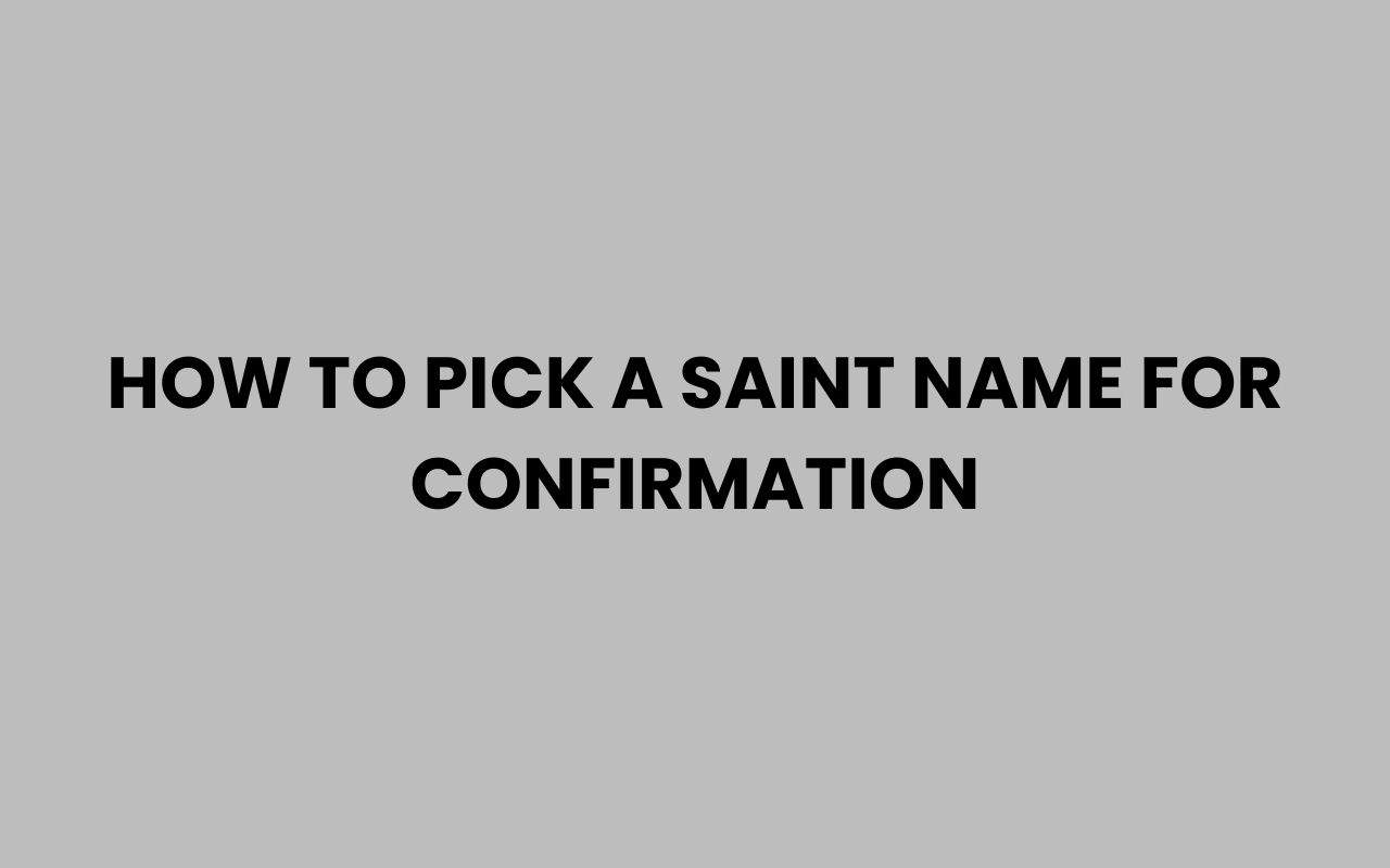 how to pick a saint name for confirmation