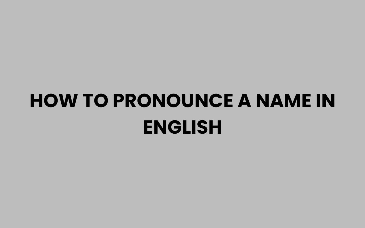 how to pronounce a name in english