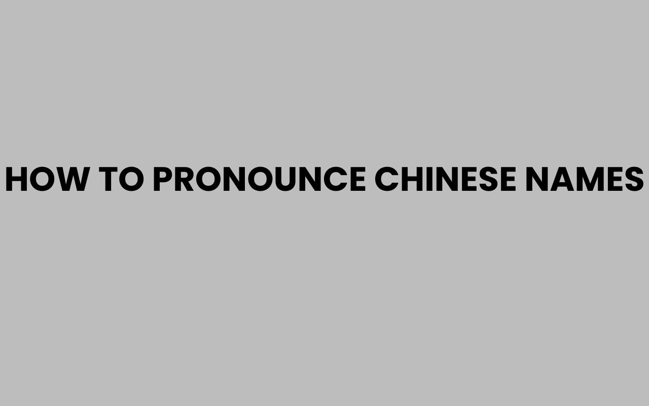 how to pronounce chinese names