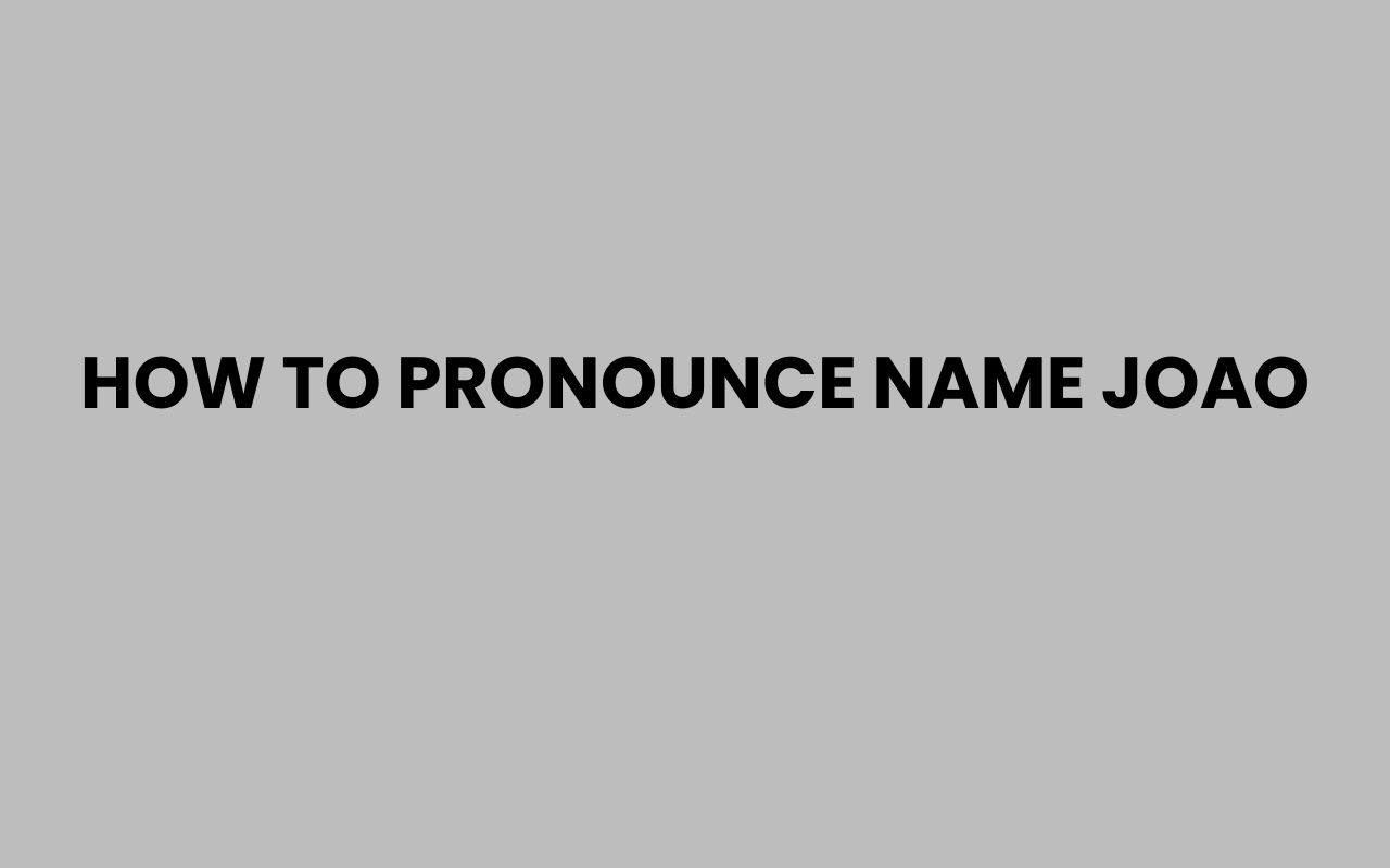 how to pronounce name joao