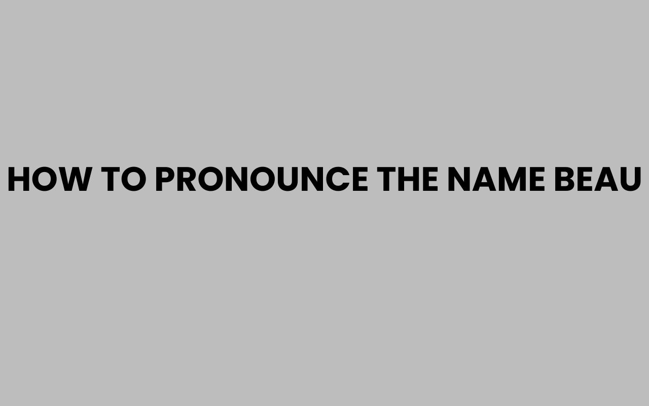 how to pronounce the name beau