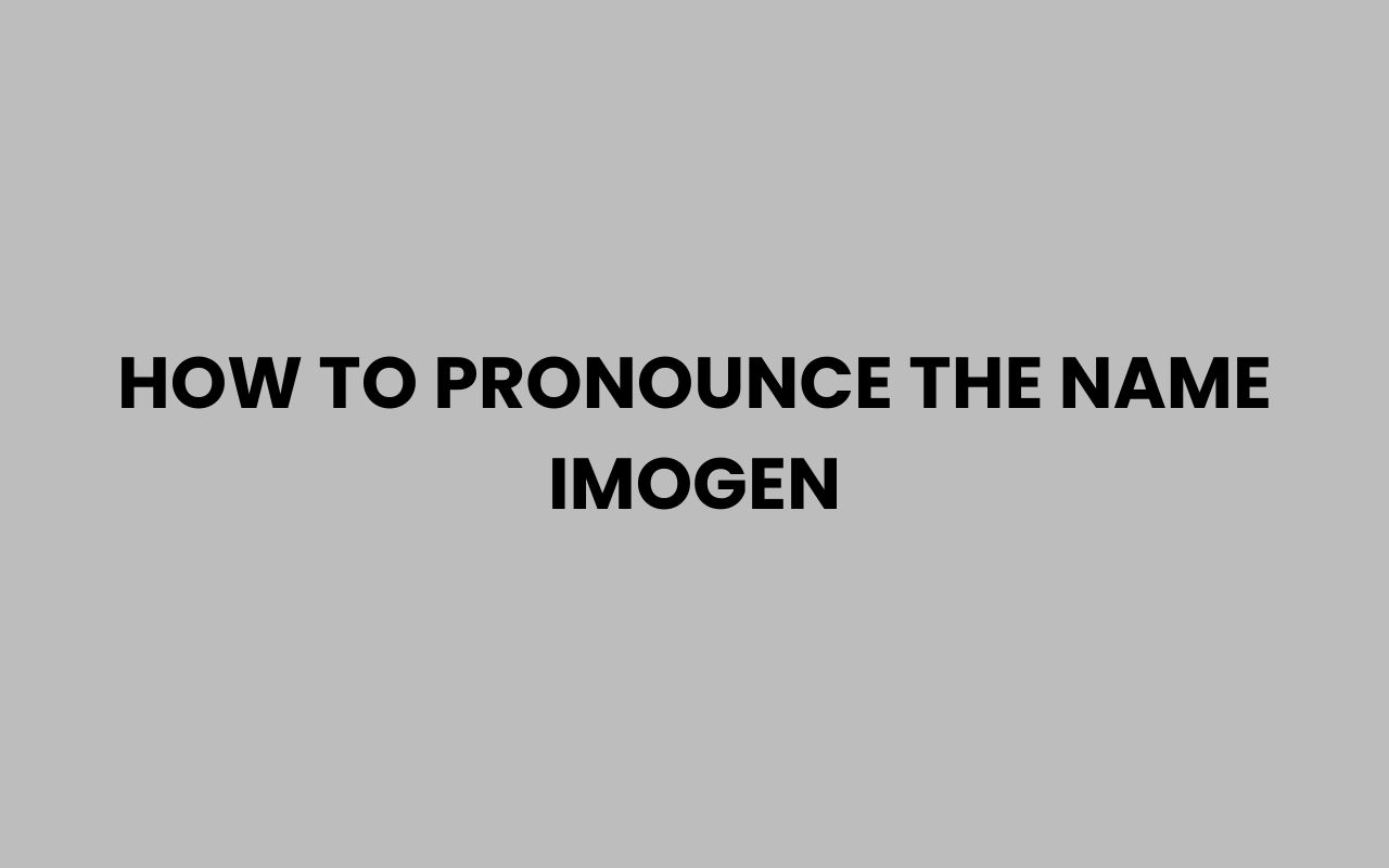 how to pronounce the name imogen