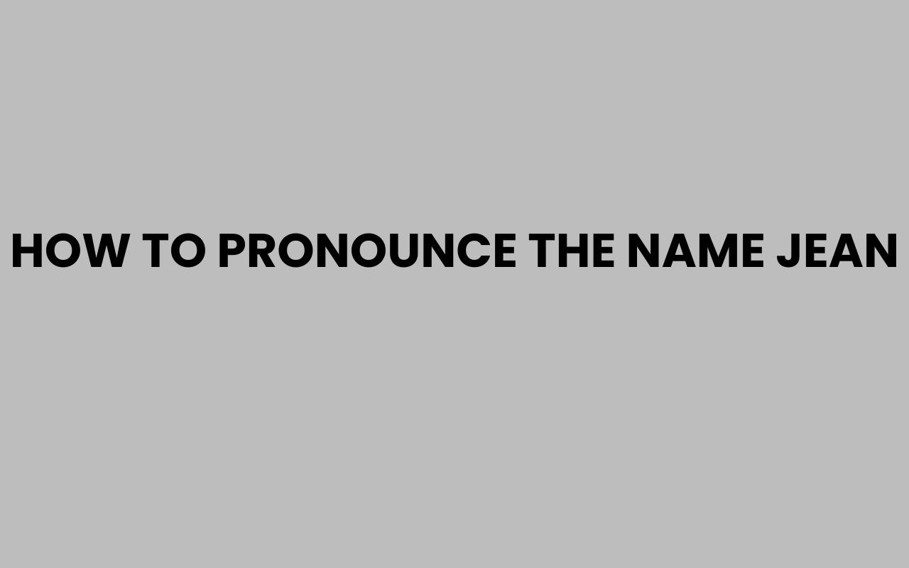 how to pronounce the name jean