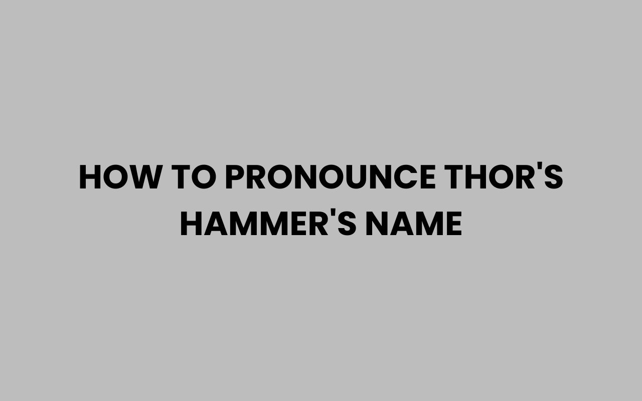 how to pronounce thors hammers name