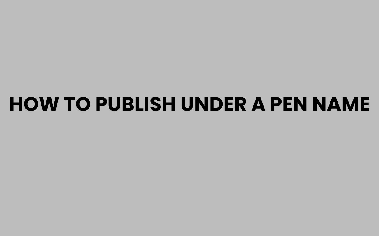 how to publish under a pen name